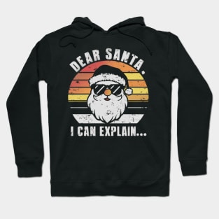 Dear Santa I Can Explain Hoodie